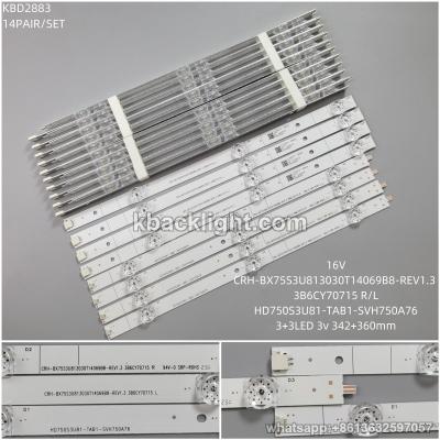 KBD2883 16V/CRH-BX75S3U813030T14069B8-REV1.3 3B6CY70715 R/L/HD750S3U81-TAB1-SVH750A76/ spliced 3+3-LED 3v342+360mm 14 PAIRS/ SET